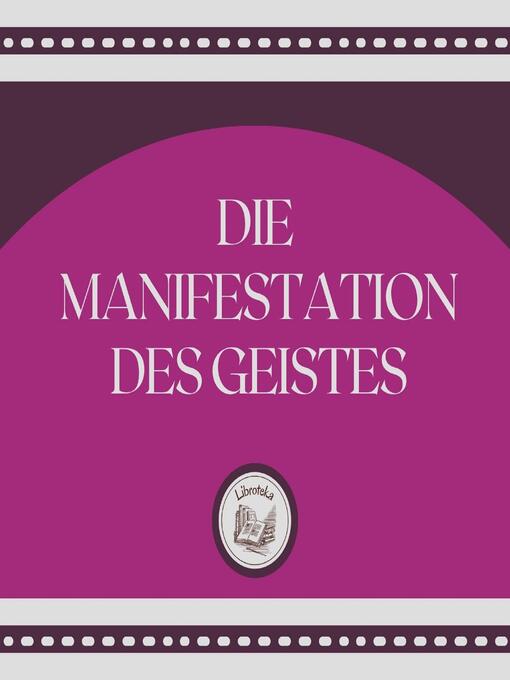 Title details for Die Manifestation Des Geistes by LIBROTEKA - Available